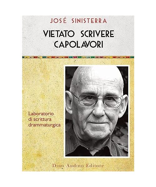 Vietato scrivere capolavori. Laboratorio di drammaturgia testuale (Voci e volti dello spettacolo)
