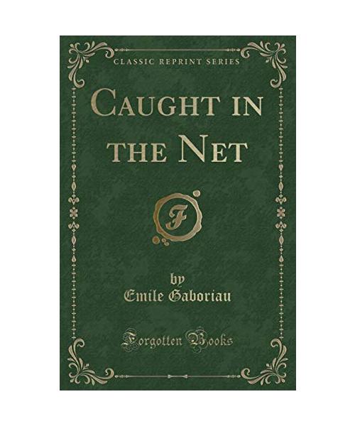 Caught in the Net (Classic Reprint)