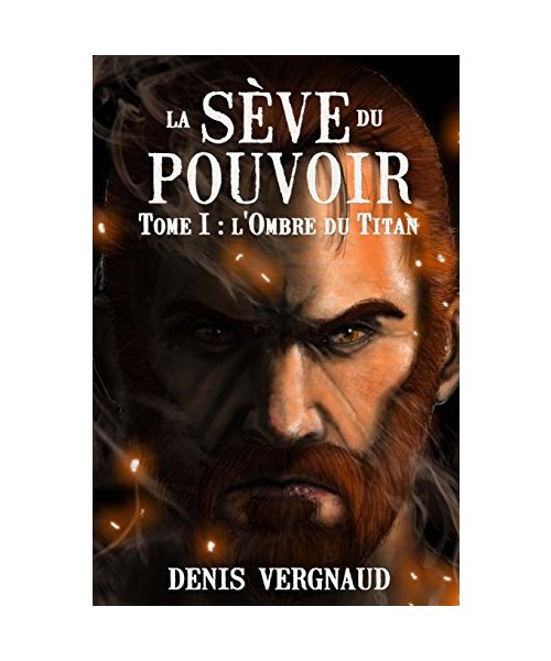 La Seve Du Pouvoir: Tome 1 - L'Ombre Du Titan