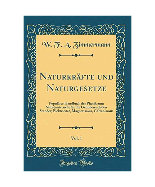 Naturkräfte und Naturgesetze, Vol. 1
