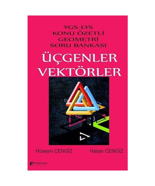 Üçgenler Vektörler: YGS/LYS Konu Özetli Geometri Soru Bankas?