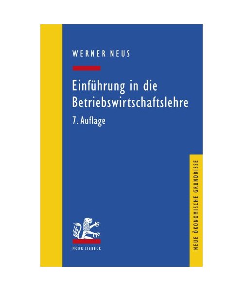 Einführung in die Betriebswirtschaftslehre aus institutionenökonomischer Sicht
