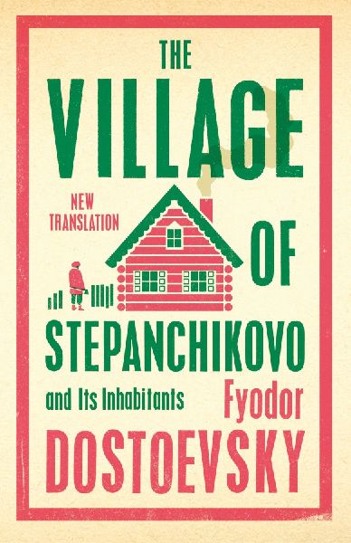 The Village of Stepanchikovo and Its Inhabitants