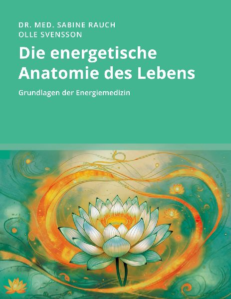 Die energetische Anatomie des Lebens