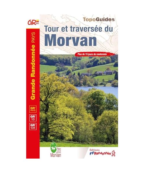 Tour et traversée du Morvan GR13/GR131 (0111) (Grande Randonnée Pays, Band 111)