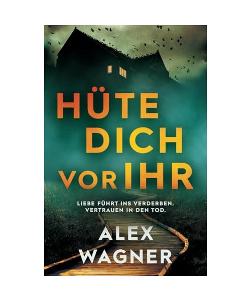 Hüte dich vor ihr: Liebe führt ins Verderben. Vertrauen in den Tod. (Westerholt & Storm Thriller, Band 2)
