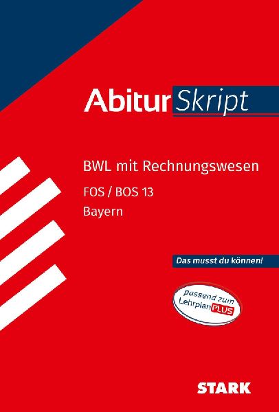 STARK BWL mit Rechnungswesen 13. Klasse - AbiturSkript FOS/BOS Bayern