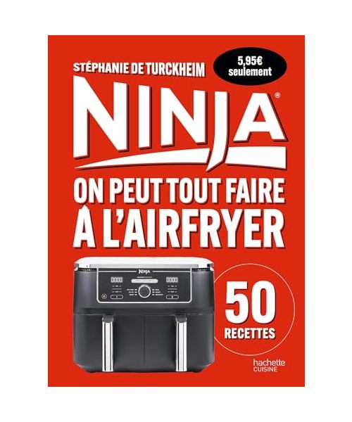 Ninja : On peut tout faire au Airfryer ! - Petit format: 50 recettes