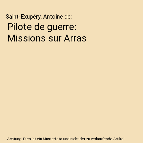 Pilote de guerre: Missions sur Arras