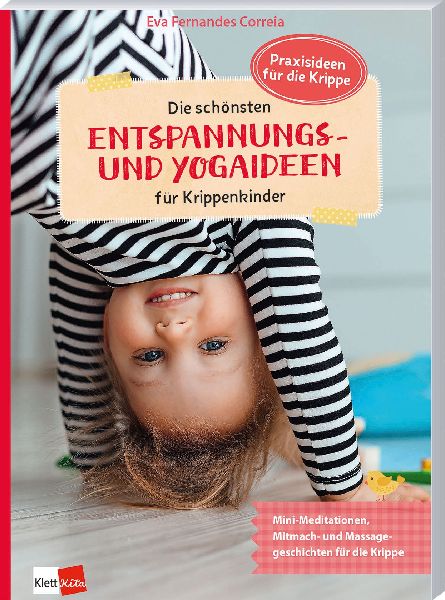 Die schönsten Entspannungs- und Yogaideen für Krippenkinder