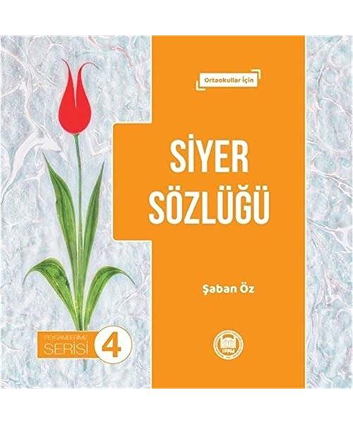 Siyer Sözlü?ü - Peygamberimiz Serisi 4: (Ortaokullar ?çin)