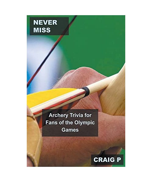 Never Miss: Archery Trivia for Fans of the Olympic Games