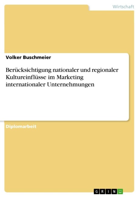 Berücksichtigung nationaler und regionaler Kultureinflüsse im Marketing internationaler Unternehmungen