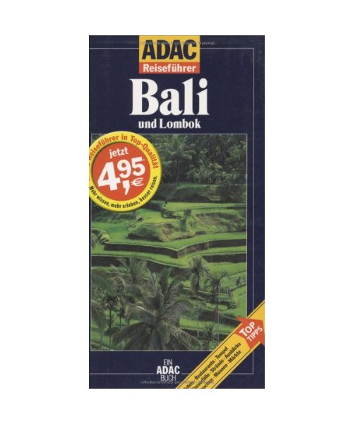 ADAC Reiseführer Bali und Lombok: Hotels, Restaurants, Tempel, Wasserfälle, Strände, Ausblicke, Tauchen, Museen, Märkte. Top Tipps