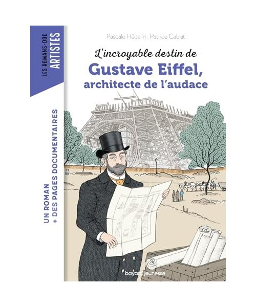 L'incroyable destin de Gustave Eiffel, ingénieur passionné