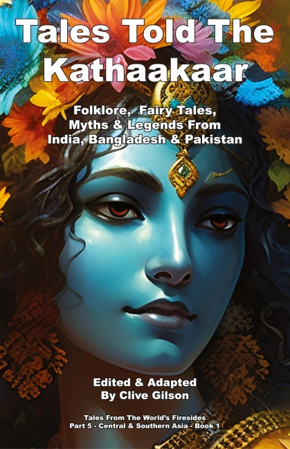 Tales Told By The Kathaakaar (Tales from the World's Firesides - Central & Southern Asia, Band 1)