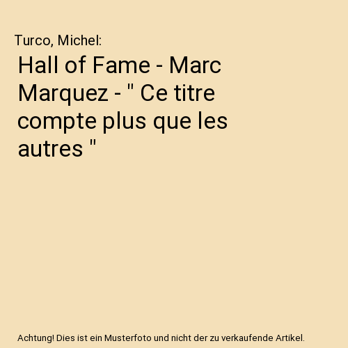 Hall of Fame - Marc Marquez - " Ce titre compte plus que les autres "