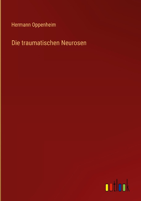 Die traumatischen Neurosen