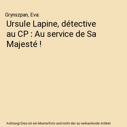 Ursule Lapine, détective au CP : Au service de Sa Majesté !