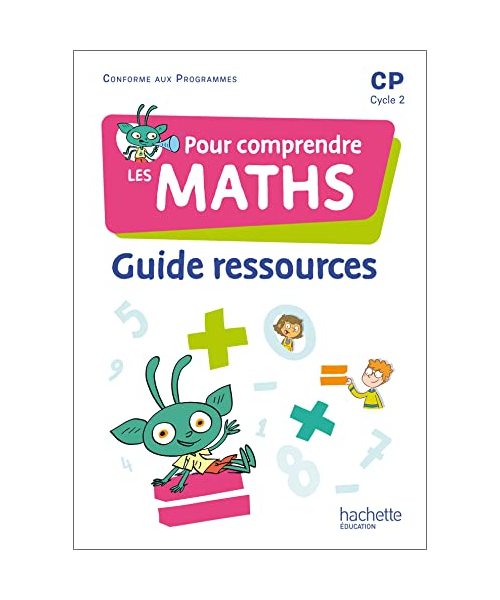 Pour comprendre les maths CP - Guide ressources - Ed. 2022