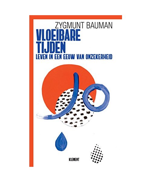 Vloeibare tijden: leven in een eeuw van onzekerheid