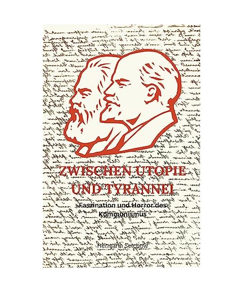 Zwischen Utopie und Tyrannei - Faszination und Schrecken des Kommunismus
