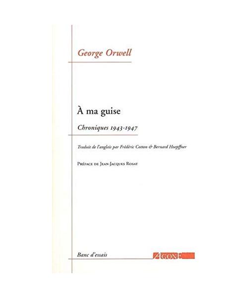 À ma guise: Chroniques 1943-1947