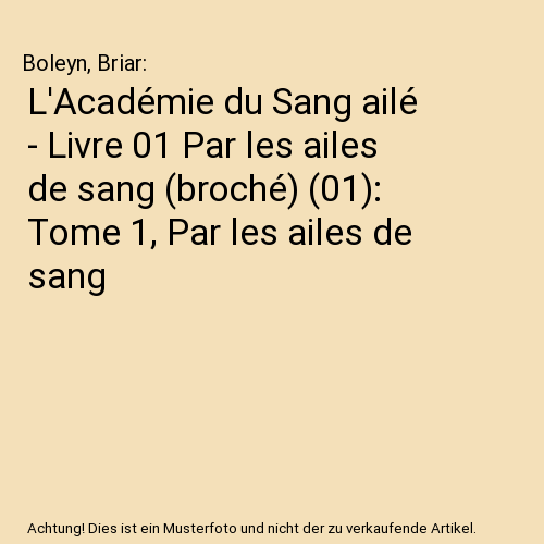 L'Académie du Sang ailé - Livre 01 Par les ailes de sang (broché) (01): Tome 1, Par les ailes de sang