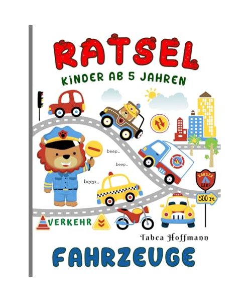 Rätsel für Kinder ab 5 Jahren Fahrzeuge: Ratselbuch für die Vorschule und Kindergarten- Malen nach Zahlen, Labyrinth, Suchbilder, Punkt zu Punkt, für Mädchen und Jungen