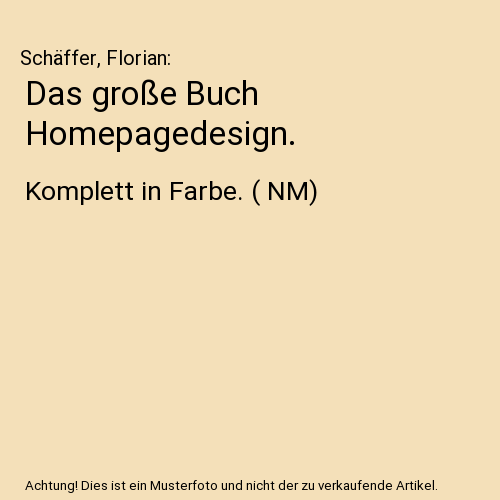 Das große Buch Homepagedesign.: Komplett in Farbe. ( NM)