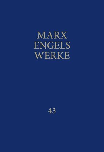 MEW / Marx-Engels-Werke Band 43