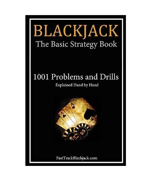 Blackjack: The Basic Strategy Book - 1001 Problems and Drills