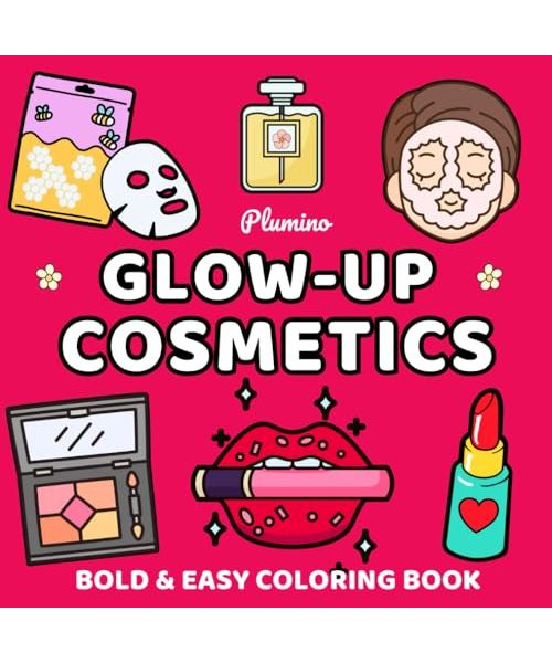 Glow-Up Cosmetics Bold and Easy Coloring Book: Coloring Book for Adults and Kids, Bold and Easy, Simple and Big Designs for Relaxation Featuring Cosmetic Items, Makeup, and Skincare Products