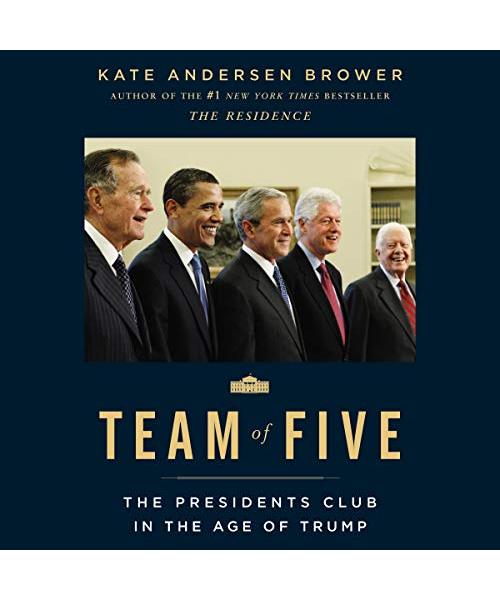 Team of Five: The Presidents Club in the Age of Trump