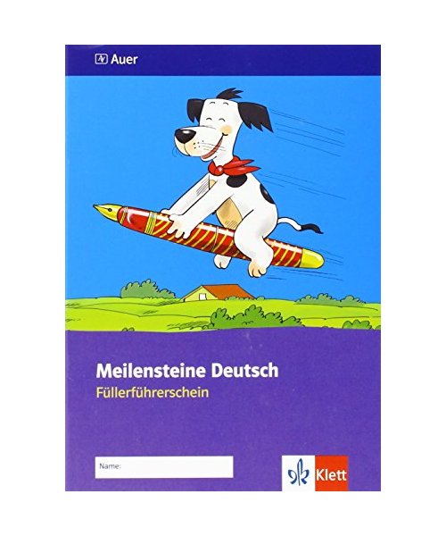 Meilensteine Deutsch in kleinen Schritten. Füllerführerschein 1./2. Schuljahr