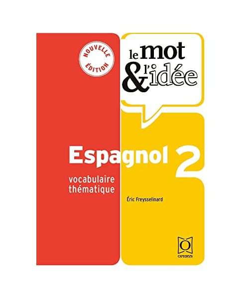 Le mot et l’idée 2 – espagnol: Vocabulaire thématique