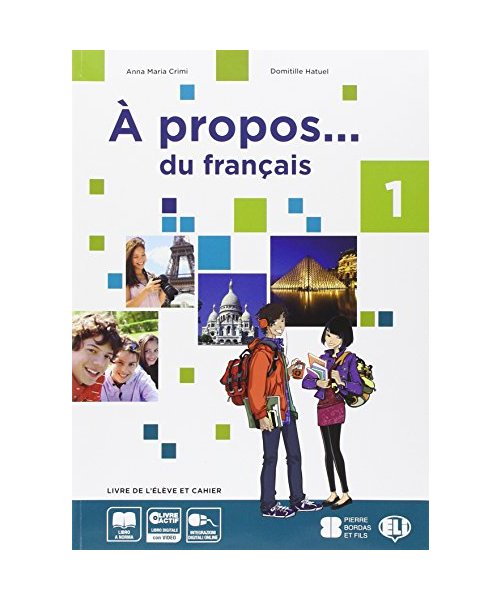 eli eli a propos... du francais 1 (Corso di lingua francese)