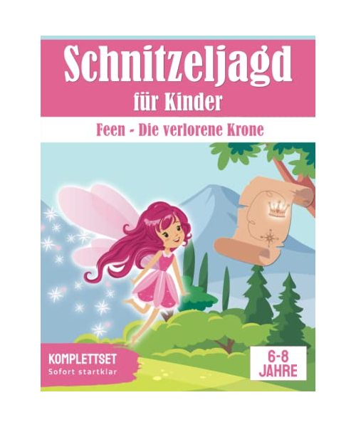 Schnitzeljagd für Kinder: Feen - Die verlorene Krone (Partyspiele zum Kindergeburtstag)
