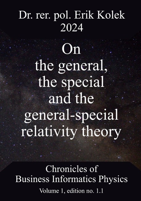 On the general, the special and the general-special relativity theory (Chronicles of Business Informatics Physics (CBIP))