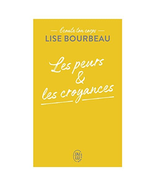 Écoute ton corps: Les peurs et les croyances