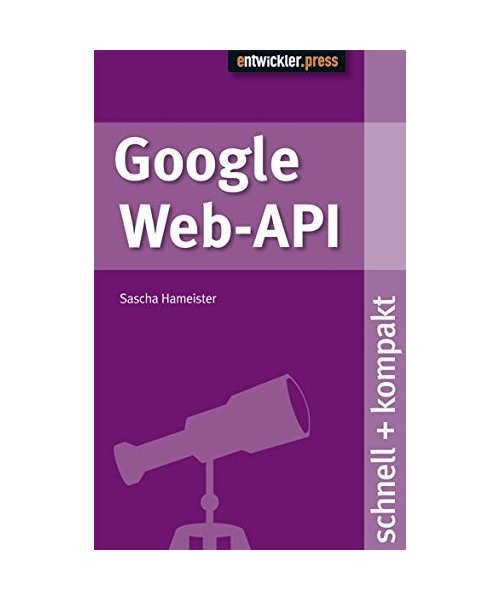 Google APIs: schnell und kompakt