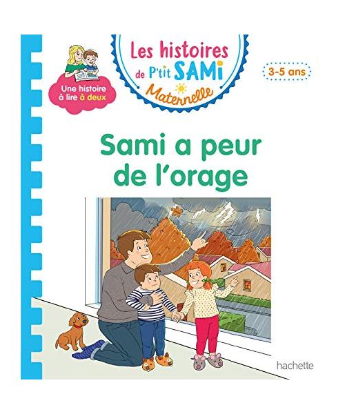 Les histoires de P'tit Sami Maternelle (3-5 ans) : Sami a peur de l'orage