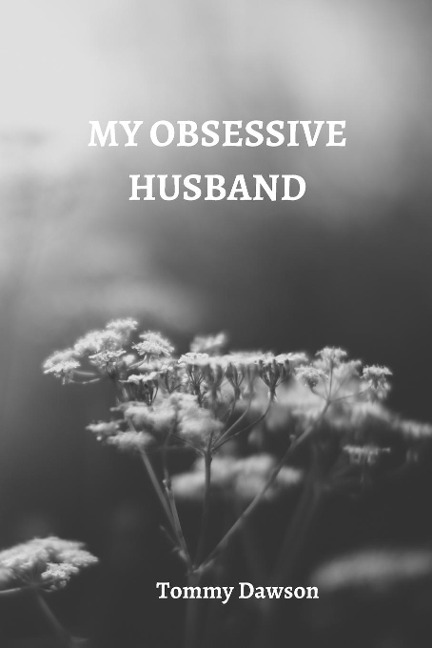 MY OBSESSIVE HUSBAND