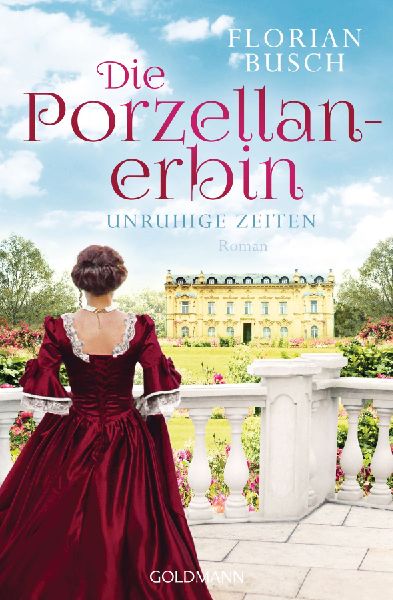 Die Porzellan-Erbin - Unruhige Zeiten