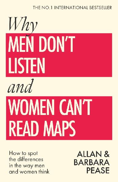 Why Men Don't Listen & Women Can't Read Maps
