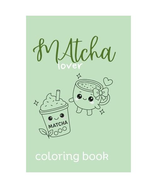 Matcha Lover: coloring book