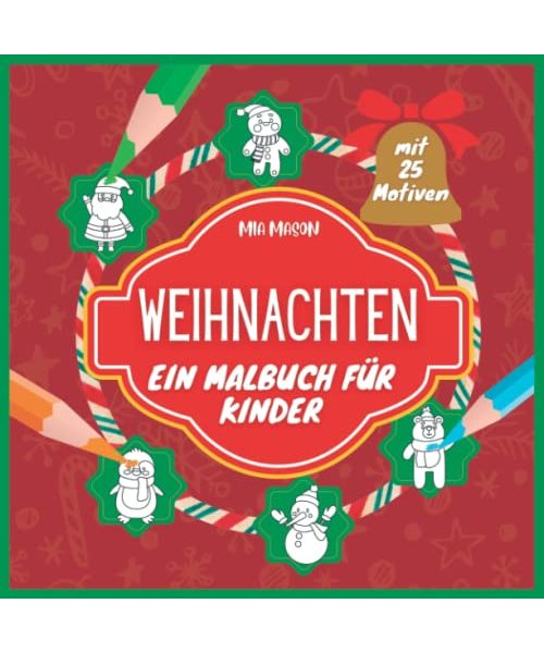 Weihnachten - Ein Malbuch für Kinder | Malbuch für kleine Kinder ab 2 Jahren | Große Bilder mit schönen Hintergründen