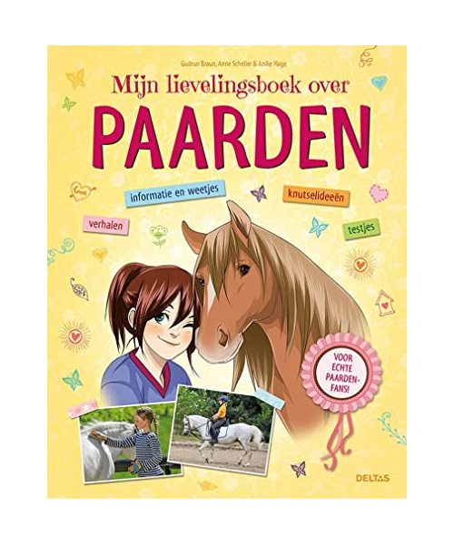 Mijn lievelingsboek over paarden: Verhalen - informatie en weetjes - knutselideeën - testjes