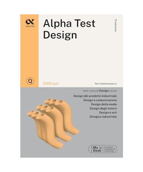 Alpha Test. Design. 2200 quiz. Ediz. MyDesk