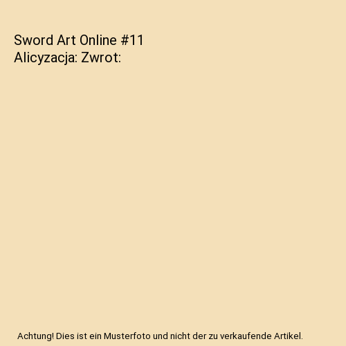 Sword Art Online #11 Alicyzacja: Zwrot